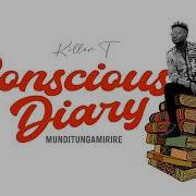 Killer T Munditungamirire Conscious Diary Singles Collection 2021 Dj Fungo 263783081785 Deejay Fungœ