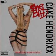 Cake Hendrixx She Bad