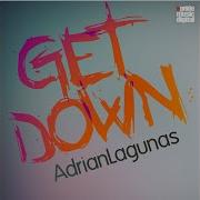 Adrian Lagunas Get Down Art Fernand Remix