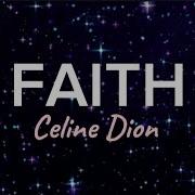 Faith Celine Dion Lyrics Thegaffer