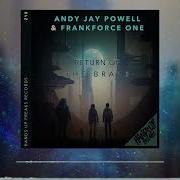 Andy Jay Powell Frankforce One Return Of The Brave Extended Mix