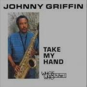 Johnny Griffin Take My Hand