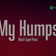 The Black Eyed Peas My Humps Lyrics