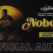 Nobody Latinremix Dj Neptune Dylan Fuentes Joeboy Mr Eazi