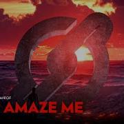 Amaze You Amaze Me Extended Mix