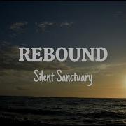 Rebound Silent Sanctuary Lyric Video Music Lover23 Music Lover23