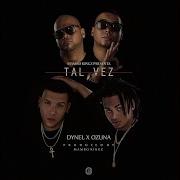 Dynel Ozuna Tal Vez Audio Ft Mambo Kingz Dj Luian Conmigo No Cuentas