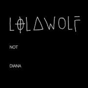 Not Diana Lolawolf