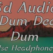 Keys N Krates Dum Dee Dum Jikay Remix 8D Audio Use Headphone