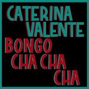 Caterina Valente Bongo Cha Cha Cha 2005 Remastered