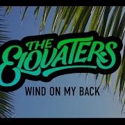 The Elovaters Wind On My Back