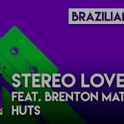 Huts Ft Brenton Mattheus Stereo Love By Edward Maya