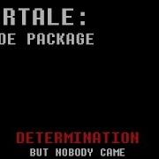 Undertale Genocide Package But Nobody Came