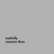 Sweeter Than Audiofly