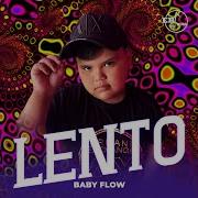 Baby Flow Lento