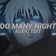 Too Many Nights Edit Audio