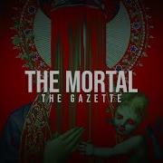 The Mortal The Gazette