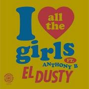 I Love All The Girls El Dusty