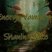 Shanin Blake Energy Vampires