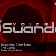 The Calling Feat Clare Stagg Denis Kenzo Remix Mixed Kaya T