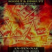 Dirty Money An Ten Nae Acid Crunk Remix