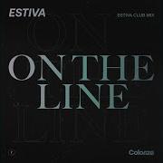 On The Line Extended Estiva Club Mix Colorize Enhanced Estiva