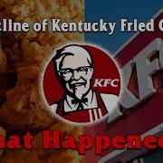 The Decline Of Kfc What Happened Company Man