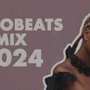 Afrobeats Mix March 2024 Best Of Afrobeats March 2024