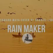 Edward Maya Rain Maker Cover By Gabriel Light Cover Mashup 2023