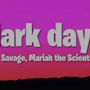 21 Savage Mariah The Scientist Dark Days Lyrics The Other Side