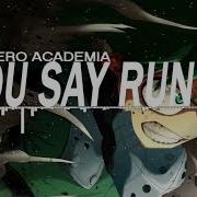 My Hero Academia You Say Run Trap Remix Musicality Remix