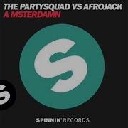 A Msterdamn Extended Edit The Partysquad Afrojack