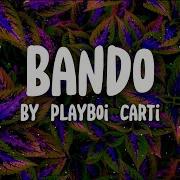 Bando By Playboi Carti Sped Up Lyrics Tiktok Version I Know Some N In Clayco Vibin Without