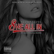 Scorp Dezel She All In Feat Doc Dolla J Banks