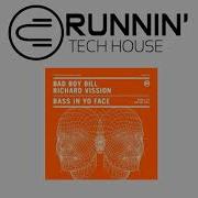 Bass In Yo Face Original Mix Bad Boy Bill Richard Vission