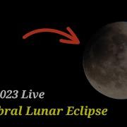 Live Lunar Eclipse 5 25 2023