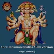 Param Raj Shri Hanuman Chalisa Slow Version