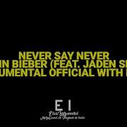 Never Say Never Justin Bieber Feat Jaden Smith Official Instrumental With Lyrics Elias Instrumental