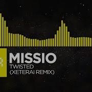 Twisted Missio Remix