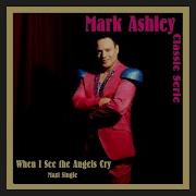 When I See The Angels Cry Instrumental Version Mark Ashley