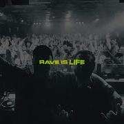 Rave Is Life Freaks Geeks