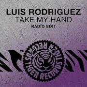 Take My Hand Luis Rodriguez