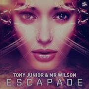 Tony Junior Escapade John Glover Remix Feat Mr Wilson John Glover Remix