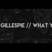 James Gillespie What You Do