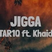 Tar1Q Feat Khaid Jigga Lyrics Fine Lyrics