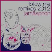 Jam Spoon Follow Me Luis Flores Remix