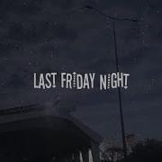 Last Friday Night Tiktok Version Speed Up Lyrics