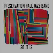 Preservation Hall Jazz Band So It Is