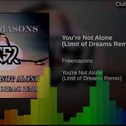 You Re Not Alone Limit Of Dreams Remix