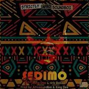 Strictly Afro Soundboi Feat King Dee Hrb Botizo Sedimo Afro House Source Afrohouse Afro House Source